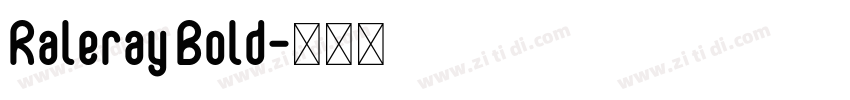Raleray Bold字体转换